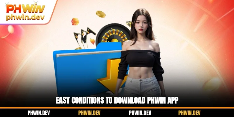 Easy conditions to download PHWIN app