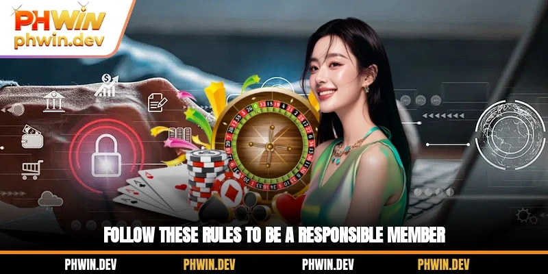 Follow these rules to be a responsible member