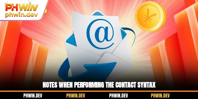 Notes when performing the contact syntax