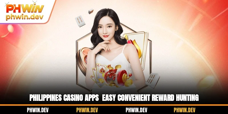 Philippines Casino Apps - Top Trusted and Safe Apps
