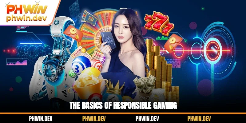 The Basics of Responsible Gaming