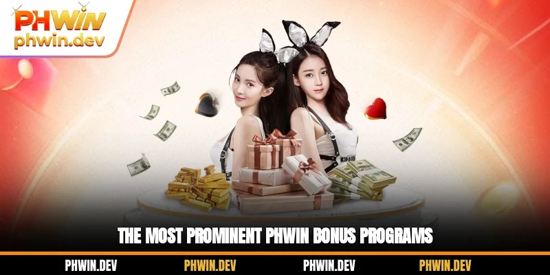 The most prominent PHWIN bonus programs